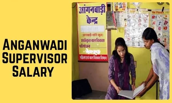 Anganwadi Supervisor Salary