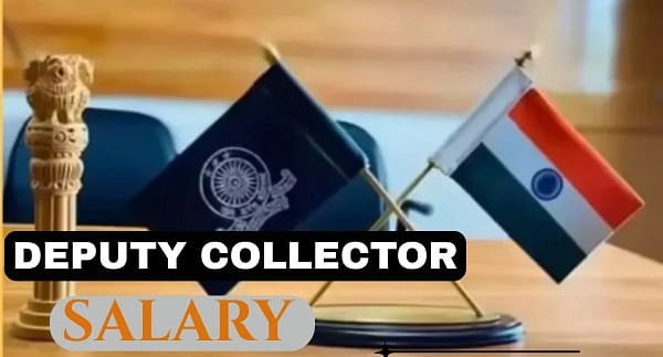 Deputy Collector Salary
