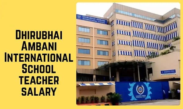 Dhirubhai Ambani International School Teacher Salary