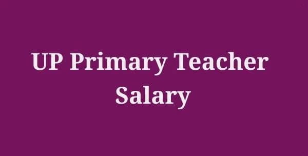 UP Primary Teacher Salary