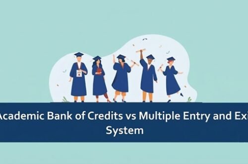 Academic Bank of Credits vs Multiple Entry and Exit System